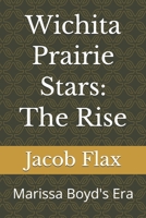 Wichita Prairie Stars: The Rise: Marissa Boyd's Era B0FQWTJLG2 Book Cover