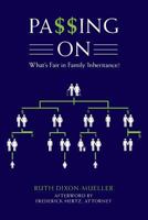 Passing On: What's Fair in Family Inheritance? 1546991476 Book Cover