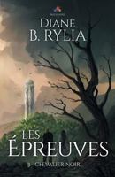 Les Épreuves: Chevalier noir, T3 237574179X Book Cover