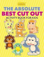 The Absolute Best Cut Out Activity Book for Kids Activity Book 1683741439 Book Cover