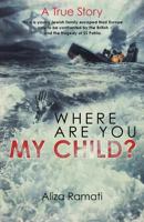 Where Are You My Child? 1909824798 Book Cover