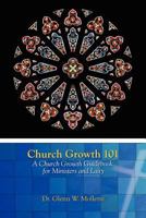 Church Growth 101 A Church Growth Guidebook for Ministers and Laity 0979062535 Book Cover