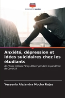 Anxiété, dépression et idées suicidaires chez les étudiants (French Edition) 6207165950 Book Cover