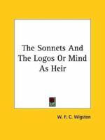 The Sonnets And The Logos Or Mind As Heir 1162820934 Book Cover