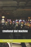 Emotional Slot Machine B095PKLWMR Book Cover