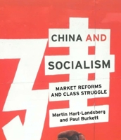 China and Socialism: Market Reforms and Class Struggle 1583671234 Book Cover