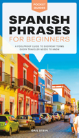 Spanish Phrases for Beginners: A Foolproof Guide to Everyday Terms Every Traveler Needs to Know 1615649832 Book Cover