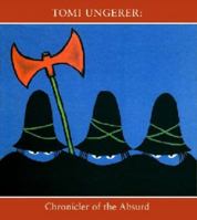 Tomi Ungerer: Chronicler of the Absurd 1592880274 Book Cover