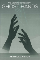 Ghost Hands (Fourth Strand Trilogy) B0FRGG9Z17 Book Cover