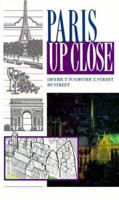Paris Up Close: District to District, Street by Street (Up Close Series) 0844294527 Book Cover