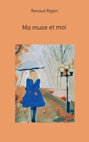 Ma muse et moi (French Edition) 2322661597 Book Cover