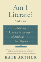 Am I Literate?: Redefining Literacy in the Age of Artificial Intelligence 1038329868 Book Cover