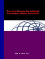 Terrorist Groups Are Aligning to Conduct Global Terrorism 1581122098 Book Cover