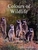 Colours of Wildlife 0244448469 Book Cover