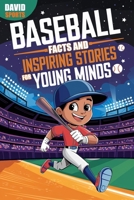 Baseball Facts and Inspiring Stories for Young Minds: 13 Inspirational Stories From Baseball History With More than 50 Facts about Baseball For Young Fans B0DRKFXL4J Book Cover