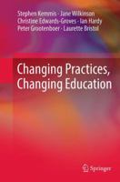 Changing Practices, Changing Education 9814560464 Book Cover