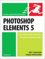Photoshop Elements 5 for Windows (Visual QuickStart Guide) 0321476719 Book Cover