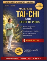 MARCHE DE TAI-CHI POUR PERTE DE POIDS: Une routine de marche de tai-chi de 28 jours et 10 minutes par jour pour brûler la graisse, améliorer ... intense n'est nécessaire (French Edition) B0GXJF26R7 Book Cover