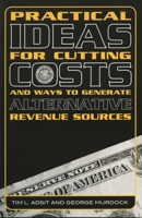 Practical Ideas for Cutting Costs and Ways to Generate Alternative Revenue Sources 1578862655 Book Cover