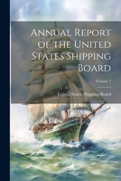 Annual Report of the United States Shipping Board; Volume 2 1022518135 Book Cover