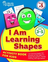 I am learning Shapes: Fun Activities for Kids Ages 3-5 - Shapes Recognition, Tracing, Coloring, and Logic Games! B0CF4J376V Book Cover