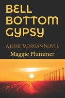 Bell-Bottom Gypsy: A Jessie Morgan Novel 1511749881 Book Cover