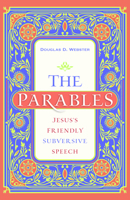 The Parables: Jesus's Friendly Subversive Speech 0825446902 Book Cover