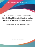 A Discourse Delivered Before The Rhode Island Historical Society, On The Evening Of Tuesday, January 18, 1848: On The Character And Writings Of Chief Justice Durfee 1169636497 Book Cover