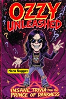 Ozzy Unleashed: Insane Trivia from the Prince of Darkness B0FJMMSSV8 Book Cover