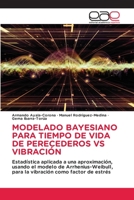 Modelado Bayesiano Para Tiempo de Vida de Perecederos Vs Vibración 6202114444 Book Cover