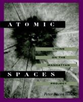 Atomic Spaces: Living on the Manhattan Project 0252022963 Book Cover