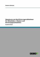 Umsetzung von Qualifizierungsmaßnahmen für Mitarbeiter in Banken und Beratungsgesellschaften 3640230094 Book Cover