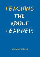 Teaching the Adult Learner 1465371834 Book Cover