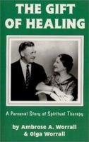 The Gift of Healing: A Personal Story of Spiritual Therapy 0060696877 Book Cover
