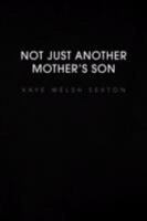 Not Just Another Mother's Son 1436354854 Book Cover