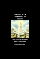 NOVENA ALLA MADONNA DI FATIMA: Nove giorni di preghiera, pace e conversione (Italian Edition) B0GZBL4H4H Book Cover
