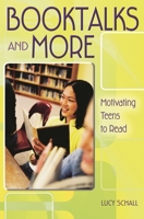 Booktalks and More: Motivating Teens to Read 1563089823 Book Cover