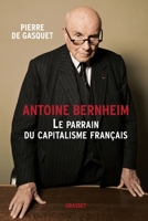 Antoine Bernheim: Le Parrain Du Capitalisme Fran�ais 2246738512 Book Cover