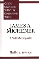 James A. Michener - A Critical Companion (Critical Companions To Popular Contemporary Writers Series) 0313295387 Book Cover