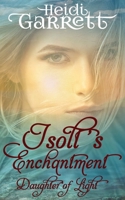 Isolt's Enchantment: A Young Adult Fairy Tale Fantasy 0990769119 Book Cover