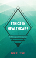 Ethics in Healthcare: A Philosophical Introduction 1786608707 Book Cover