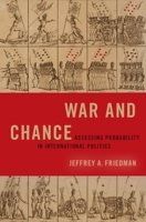 War and Chance: Assessing Uncertainty in International Politics 0197619134 Book Cover