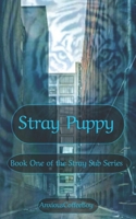 Stray Puppy: Book One of the Stray Sub Series B0GZ7CFMT4 Book Cover