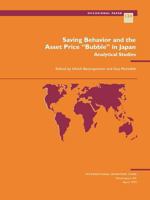 Saving Behavior and the Asset Price "Bubble" in Japan: Analytical Studies (Occasional Paper (Intl Monetary Fund)) 1557754624 Book Cover
