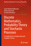 Discrete Mathematics, Probability Theory and Stochastic Processes: For Applications in Engineering and Computer Science (Modeling and Optimization in Science and Technologies, 20) 3031805887 Book Cover