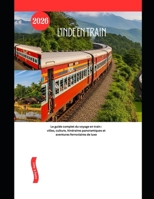 L'Inde en train 2026: Le guide complet du voyage en train : villes, culture, itinéraires panoramiques et aventures ferroviaires de luxe (Explore the World by Train in 2026) (French Edition) B0GR4PX7N1 Book Cover