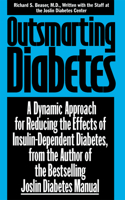 Outsmarting Diabetes : A Dynamic Approach for Reducing the Effects of Insulin-Dependent Diabetes 0471346942 Book Cover