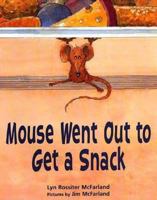Mouse Went Out to Get a Snack 0374376727 Book Cover