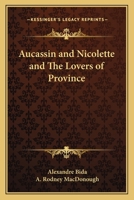 Aucassin and Nicolette and The Lovers of Province 1162761776 Book Cover