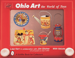 Ohio Art: The World of Toys 0764305123 Book Cover